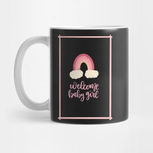 Welcome Baby Girl! Mug